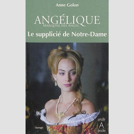 Supplicie de notre-dame t.4 angelique ma