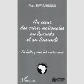 Au cœur des crises nationales au rwanda et au burundi