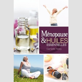 Menopause et huiles essentielles
