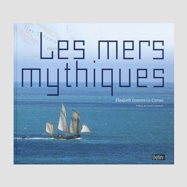 Mers mythiques (les)