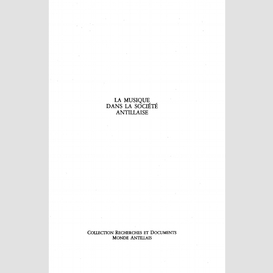 La musique dans la société antillaise 1635-1902 (martinique-guadeloupe)