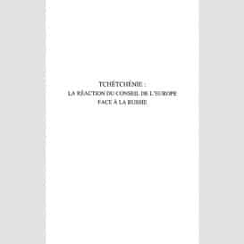 Tchétchénie: la réaction du conseil de l'europe face à la russie