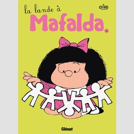 Mafalda t04 ne la bande a mafalda