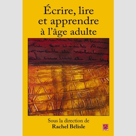 Ecrire, lire et apprendre dans la vie adulte