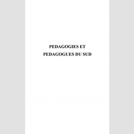 Pédagogies et pédagogues du sud
