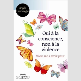 Oui la conscience, non à la violence