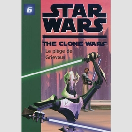 Star wars clone wars t06 piege de grivou