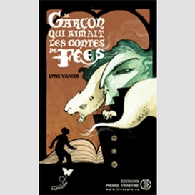 Garcon qui aimait les contes de fees (le