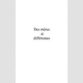 Des mères si différentes