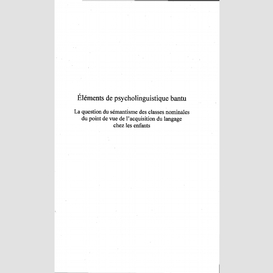 Eléments de psycholinguistique des langues bantu