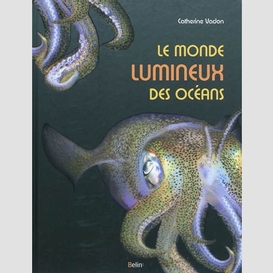 Monde lumineux des oceans (le)