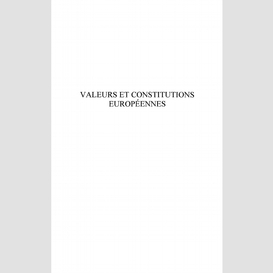 Valeurs et constitutions européennes