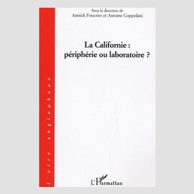 La californie : périphérie ou laboratoire ?
