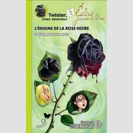 Enigme de la rose noire (twisteret eolia