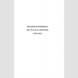 Histoire économique de l'île de la réunion (1849-1881)