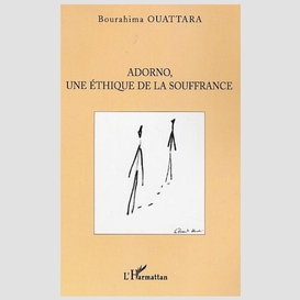 Adorno, une éthique de la souffrance