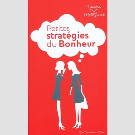 Petites strategies du bonheur