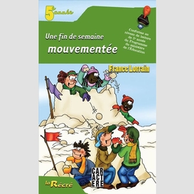 Une fin de semaine mouvementee (5e annee