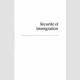 Sécurité et immigration (n°31-32)
