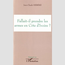 Fallait-il prendre les armes en côte d'ivoire ?