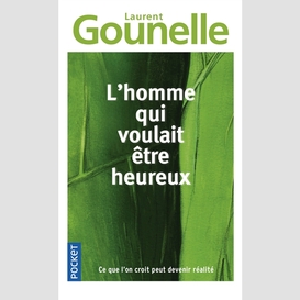 Homme qui voulait etre heureux (l')