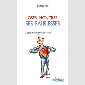 Oser montrer ses faiblesses