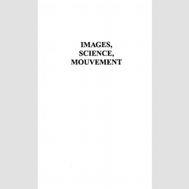 Images, sciences, mouvement