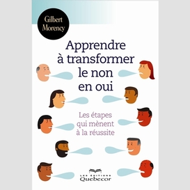 Apprendre à transformer le non en oui