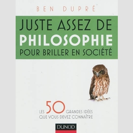 Juste assez de philosophie pour briller