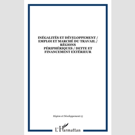Inégalités et développement / emploi et marché du travail / régions périphériques / dette et financement extérieur