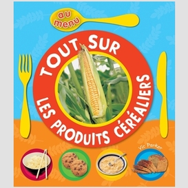 Tout sur les produits cerealiers