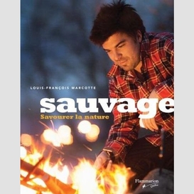 Sauvage: savourer la nature