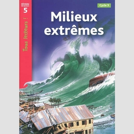 Milieux extremes niveau de lecture 5