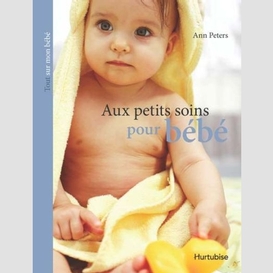 Aux petits soins pour bebe