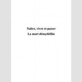 Naître, vivre, et passer