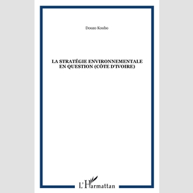 La stratégie environnementale en question (côte d'ivoire)