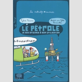 Petrole (le) de ses origines a son utili