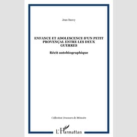 Enfance et adolescence d'un petit provençal entre les deux guerres