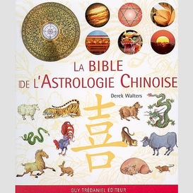 Bible de l'astrologie chinoise
