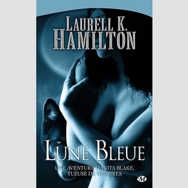 Anita blake t.8  lune bleue