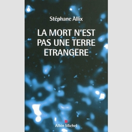 La mort n'est pas une terre étrangère