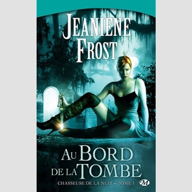 Au bord de la tombe   (chasseuse nuit 1