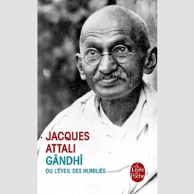 Gandhi ou l'eveil des humilies