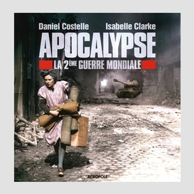 Apocalypse -2eme guerre mondiale