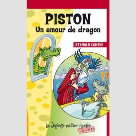 Piston un amour de dragon