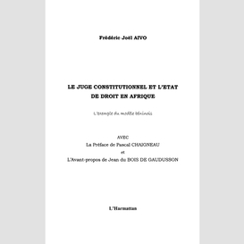 Le juge constitutionnel et l'état de droit en afrique