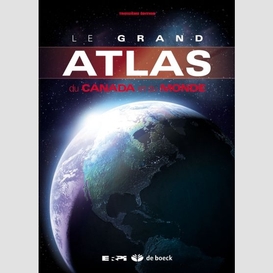 Grand atlas du canada et du monde (le)