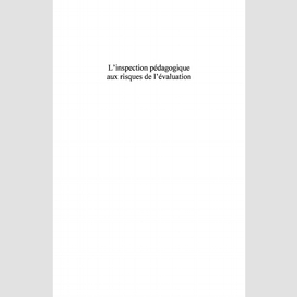 L'inspection pédagogique aux risques de l'évaluation