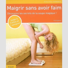 Maigrir sans avoir faim