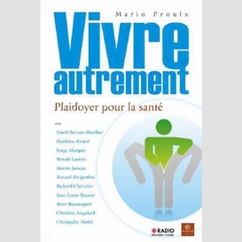 Vivre autrement plaidoyer pour la sante